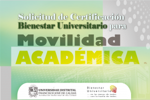 publicación Solicitud de Certificación Bienestar Universitario para Movilidad Académica