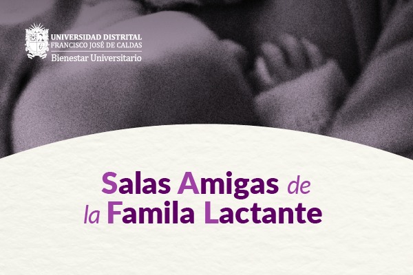 publicación Bienestar Universitario socializa las Salas Amigas de la Familia Lactante (SAFL)